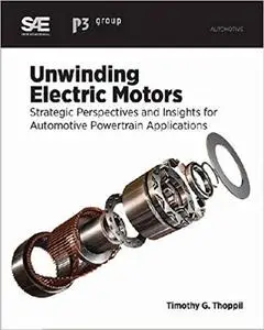 Unwinding Electric Motors: Strategic Perspectives and Insights for Automotive Powertrain Applications