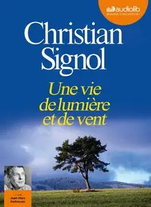 Christian Signol, "Une vie de lumière et de vent"