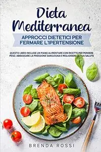 Dieta Mediterranea Approcci dietetici per fermare l’ipertensione