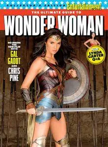 ENTERTAINMENT WEEKLY The Ultimate Guide to Wonder Woman