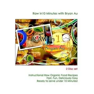 Raw Organic Cuisine In Ten Minutes