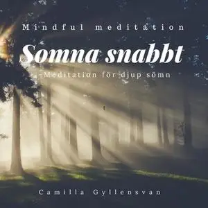 «Somna snabbt -meditation för djup sömn» by Camilla Gyllensvan