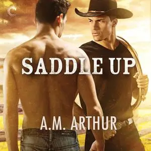 «Saddle Up» by A.M. Arthur