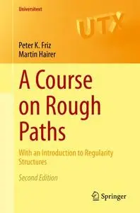 A Course on Rough Paths: With an Introduction to Regularity Structures, Second Edition