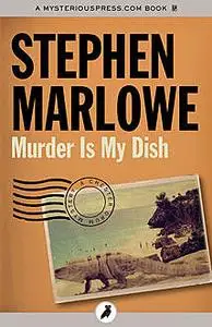 «Murder Is My Dish» by Stephen Marlowe