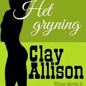 «Het gryning» by Clay Allison,William Marvin Jr
