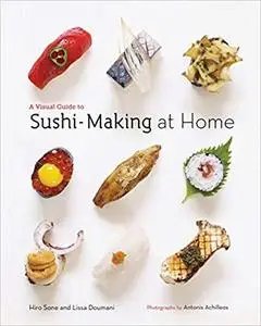 A Visual Guide to Sushi Making at Home