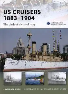 US Cruisers 1883-1904: The birth of the steel navy (Osprey New Vanguard 143) (Repost)