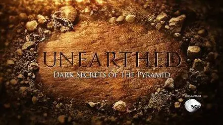 Science Channel - Unearthed Dark Secrets of the Pyramid (2016)