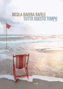 Nicola Ravera Rafele - Tutto questo tempo