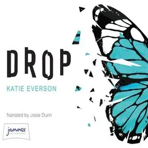 «Drop» by Katie Everson