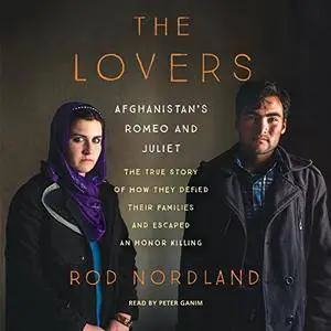 The Lovers: Afghanistan's Romeo and Juliet [Audiobook]