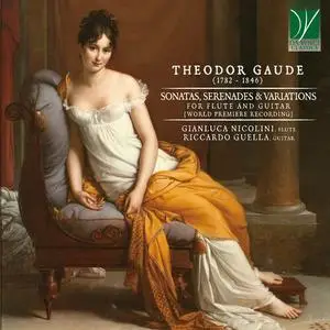 Riccardo Guella, Gianluca Nicolini - Theodor Gaude: Sonatas, Serenades & Variations (For Flute and Guitar) (2022)