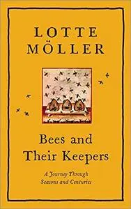 Bees and Their Keepers: A Journey Through Seasons and Centuries