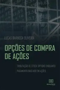 «Opções de Compra de Ações» by Lucas Barbosa Oliveira