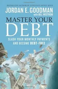 Master Your Debt: Slash Your Monthly Payments and Become Debt Free (Repost)