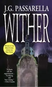 «Wither» by J.G. Passarella