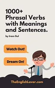 1000+ Phrasal Verbs with meanings and sentences: Learn English with A to Z Phrasal verbs