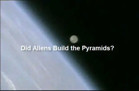 Did Aliens Build the Pyramids?
