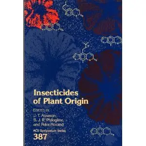 Insecticides of Plant Origin (ACS Symposium Series, No. 387) (repost)