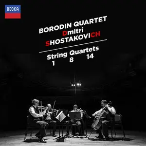 Borodin Quartet - Shostakovich: String Quartets No 1, 8 & 14 (2015)