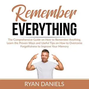 «Remember Everything» by Ryan Daniels