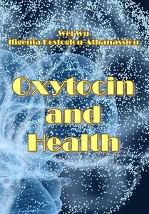 "Oxytocin and Health" ed. by Wei Wu, Ifigenia Kostoglou-Athanassiou