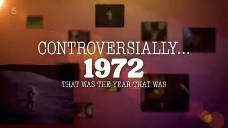 CH5 - Controversially 1972: That Was the Year that Was (2023)