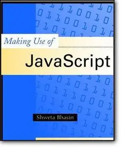 Shweta Bhasin, Shweta Bhasin, «Making Use of JavaScript»