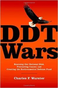 DDT Wars: Rescuing Our National Bird, Preventing Cancer, and Creating EDF (Repost)