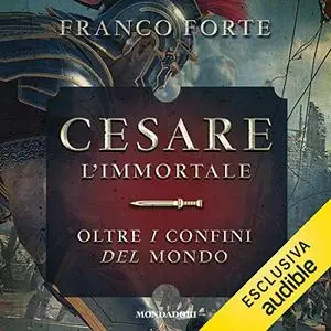 «Cesare l'immortale» by Franco Forte