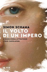Simon Schama - Il volto di un impero