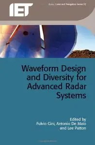 Waveform Design and Diversity for Advanced Radar Systems (Iet Radar, Sonar and Navigation) 