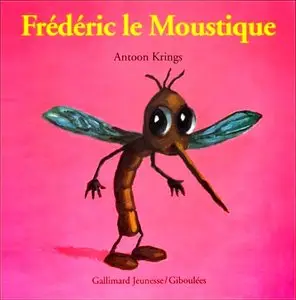 Antoon Krings, "Frédéric le Moustique"