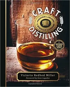 Craft Distilling: Making Liquor Legally at Home