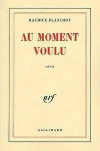 Maurice Blanchot, "Au moment voulu"