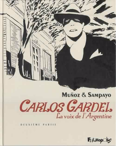 Carlos Gardel, la voix de l'Argentine - Tome 02