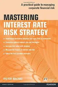Mastering Interest Rate Risk Strategy: A Practical Guide to Managing Corporate Financial Risk