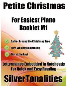 «Petite Christmas Booklet M1 – For Beginner and Novice Pianists Gather Around the Christmas Tree Here We Come a Caroling