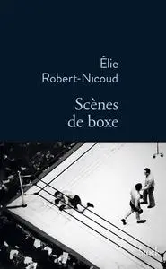 Scènes de boxe - Élie Robert-Nicoud