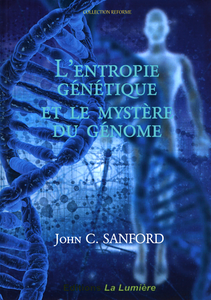 John Sanford - L'entropie génétique et le mystère du génome