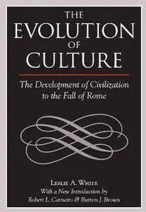 The Evolution of Culture: The Development of Civilization to the Fall of Rome