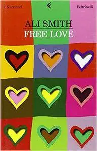Ali Smith - Free love