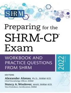 Preparing for the SHRM-CP® Exam: Workbook and Practice Questions from SHRM, 2022 Edition