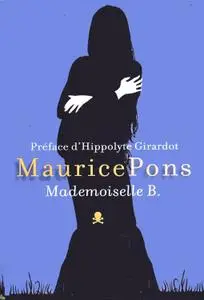 Maurice Pons - Mademoiselle B.