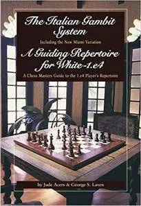 The Italian Gambit System: A Guiding Repertoire For White - 1.e4