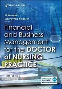 Financial and Business Management for the Doctor of Nursing Practice Ed 3