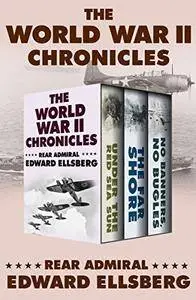 The World War II Chronicles: Under the Red Sea Sun, The Far Shore, and No Banners, No Bugles