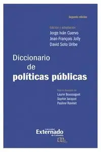 «Diccionario de políticas públicas. 2a edición» by Laurie Boussaguet,Sophie Jacquot,Pauline Ravinet,Jean-françois Jolly