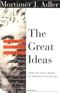 How to Think About the Great Ideas: From the Great Books of Western Civilization (repost)